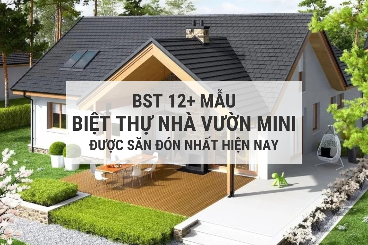 bst 12 mau biet thu nha vuon mini duoc san don nhat hien nay